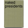 Naked Presidents door James Silver