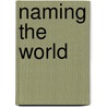 Naming the World by Nancie Atwell