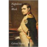 Napoleon At Work by Colonel Vachee