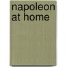 Napoleon at Home door Frï¿½Dï¿½Ric Masson