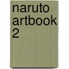 Naruto Artbook 2 door Masashi Kishimoto