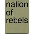 Nation Of Rebels