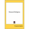 Natural Religion door Friedrich Müller