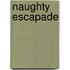 Naughty Escapade