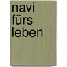 Navi fürs Leben door Steffen Tiemann