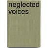 Neglected Voices by John Indermark
