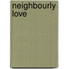 Neighbourly Love door Emily Pepys