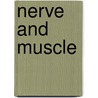 Nerve And Muscle door Richard Darwin Keynes