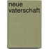 Neue Vaterschaft