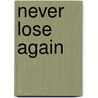 Never Lose Again door Steven Babitsky