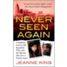 Never Seen Again door Jeanne King