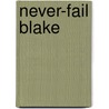 Never-Fail Blake door Arthur Stringer