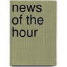 News Of The Hour by Unknown