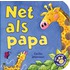 Net als papa