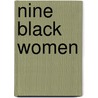 Nine Black Women by Moira Ferguson