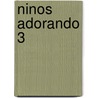 Ninos Adorando 3 door Onbekend