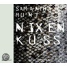 Nixenkuss. 4 Cds by Samantha Hunt