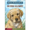 No Dogs Allowed! door Bill Wallace