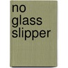 No Glass Slipper door Sharon Coffey