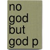 No God But God P door Geneive Abdo