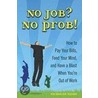No Job? No Prob! by Nicholas J. Nigro