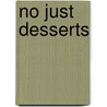No Just Desserts door Elisabeth Bastion