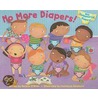 No More Diapers! door Melanie O'Brien