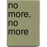 No More, No More door Daniel E. Walker
