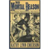 No Mortal Reason door Kathy Lynn Emerson