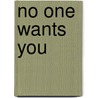 No One Wants You by Celine Roberts