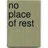 No Place of Rest