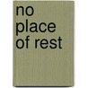 No Place of Rest by Susan L. Einbinder