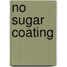 No Sugar Coating by Margaret Wolford