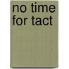 No Time for Tact by Larry Winget