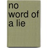 No Word of a Lie door Dave Edwards