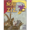 Noah And The Ziz by Jacqueline Jules