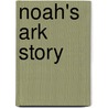 Noah's Ark Story by Victoria Tebbs