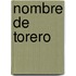 Nombre de Torero