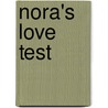 Nora's Love Test by Unknown