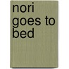 Nori Goes To Bed by Brifitte Weninger