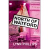 North Of Watford door Lynn Phillips
