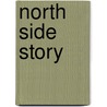 North Side Story by Frank W. Pandozzi