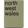 North West Wales door Onbekend