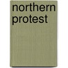 Northern Protest by James Ralph
