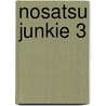 Nosatsu Junkie 3 door Ryoko Fukuyama