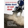 Make Dust or Eat Dust door R. van Kralingen
