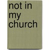 Not in My Church door Yves Foster