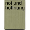 Not und Hoffnung door Bernd Haunfelder