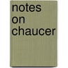 Notes On Chaucer door Henry Barrett Hinckley