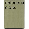 Notorious C.O.P. door Matt Diehl